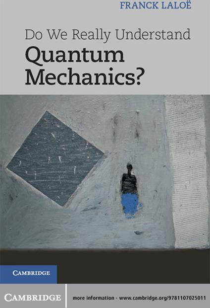 Do We Really Understand Quantum Mechanics?