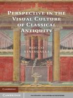 Perspective in the Visual Culture of Classical Antiquity