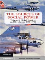The Sources of Social Power: Volume 3, Global Empires and Revolution, 1890–1945
