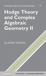 Hodge Theory and Complex Algebraic Geometry II: Volume 2