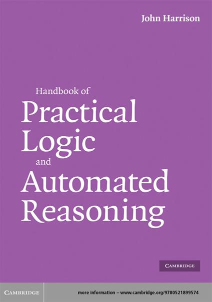 Handbook of Practical Logic and Automated Reasoning