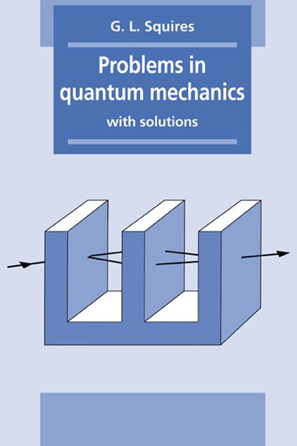 Problems in Quantum Mechanics