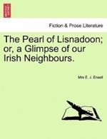 The Pearl of Lisnadoon; Or, a Glimpse of Our Irish Neighbours.