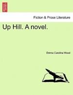 Up Hill. a Novel.