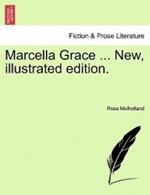 Marcella Grace ... New, Illustrated Edition.