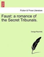 Faust: A Romance of the Secret Tribunals.