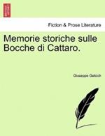 Memorie Storiche Sulle Bocche Di Cattaro.