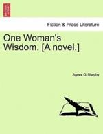 One Woman's Wisdom. [a Novel.]