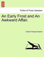 An Early Frost and an Awkward Affair.