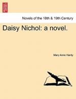 Daisy Nichol: A Novel.