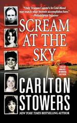 Scream at the Sky: Five Texas Murders and One Man's Crusade for Justice