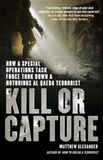 Kill or Capture: How a Special Operations Task Force Took Down a Notorious al Qaeda Terrorist