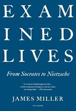 Examined Lives: From Socrates to Nietzsche