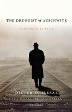 The Druggist of Auschwitz: A Documentary Novel