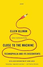 Close to the Machine: Technophilia and Its Discontents