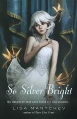 So Silver Bright