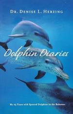 Dolphin Diaries: My 25 Years with Spotted Dolphins in the Bahamas