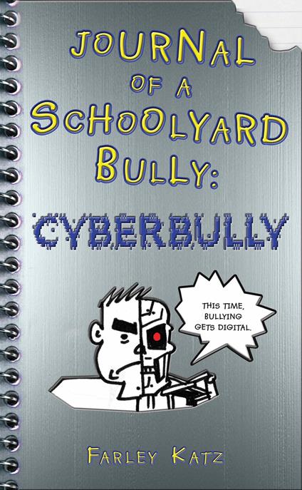 Journal of a Schoolyard Bully: Cyberbully