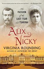 Alix and Nicky: The Passion of the Last Tsar and Tsarina