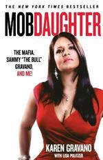 Mob Daughter: The Mafia, Sammy the Bull Gravano, and Me!