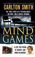 Mind Games: The True Story of a Psychologist, His Wife, and a Brutal Murder