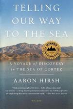 Telling Our Way to the Sea: A Voyage of Discovery in the Sea of Cortez