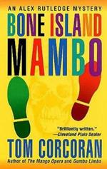 Bone Island Mambo: An Alex Rutledge Mystery