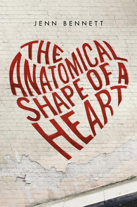 The Anatomical Shape of a Heart - Jenn Bennett - ebook