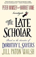 The Late Scholar: Peter Wimsey and Harriet Vane Investigate