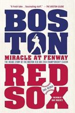 Miracle at Fenway: The Inside Story of the Boston Red Sox 2004 Championship Season