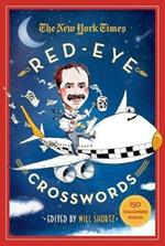 The New York Times Red-Eye Crosswords: 150 Challenging Puzzles