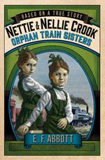 Nettie and Nellie Crook: Orphan Train Sisters