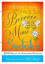 Will Shortz Presents Be Mine Sudoku: 200 Sweet to Sinister Puzzles