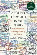 Around the World in 50 Years: My Adventure to Every Country on Earth