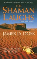 The Shaman Laughs: A Charlie Moon Mystery
