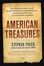 American Treasures: The Secret Efforts to Save the Declaration of Independence, the Constitution, and the Gettysburg Address