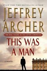 This Was a Man: The Final Volume of the Clifton Chronicles