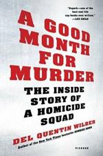 A Good Month for Murder: The Inside Story of a Homicide Squad