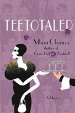 Teetotaled: A Mystery