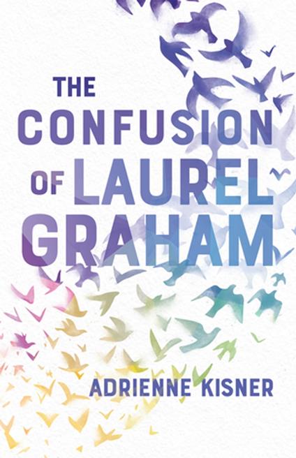 The Confusion of Laurel Graham - Adrienne Kisner - ebook