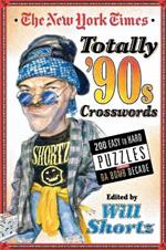 The New York Times Totally '90s Crosswords: 200 Easy to Hard Puzzles from Da Bomb Decade