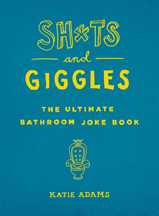 Sh*ts and Giggles