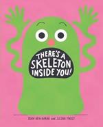 There's a Skeleton Inside You!