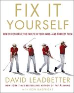 Fix It Yourself: How to Recognize the Faults in Your Game—and Correct Them