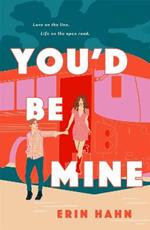 You'd Be Mine: A Novel