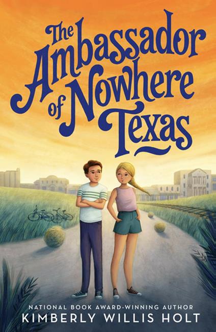 The Ambassador of Nowhere Texas - Kimberly Willis Holt - ebook