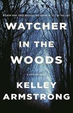 Watcher in the Woods: A Rockton Novel