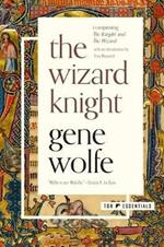 The Wizard Knight: (Comprising the Knight and the Wizard)