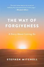 The Way of Forgiveness: A Story About Letting Go