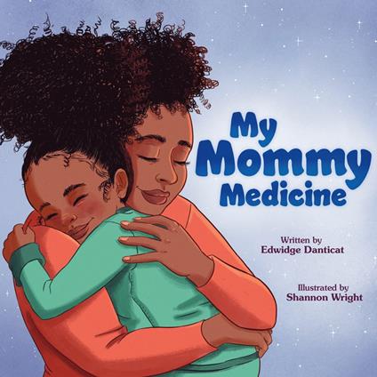 My Mommy Medicine - Edwidge Danticat,Shannon Wright - ebook